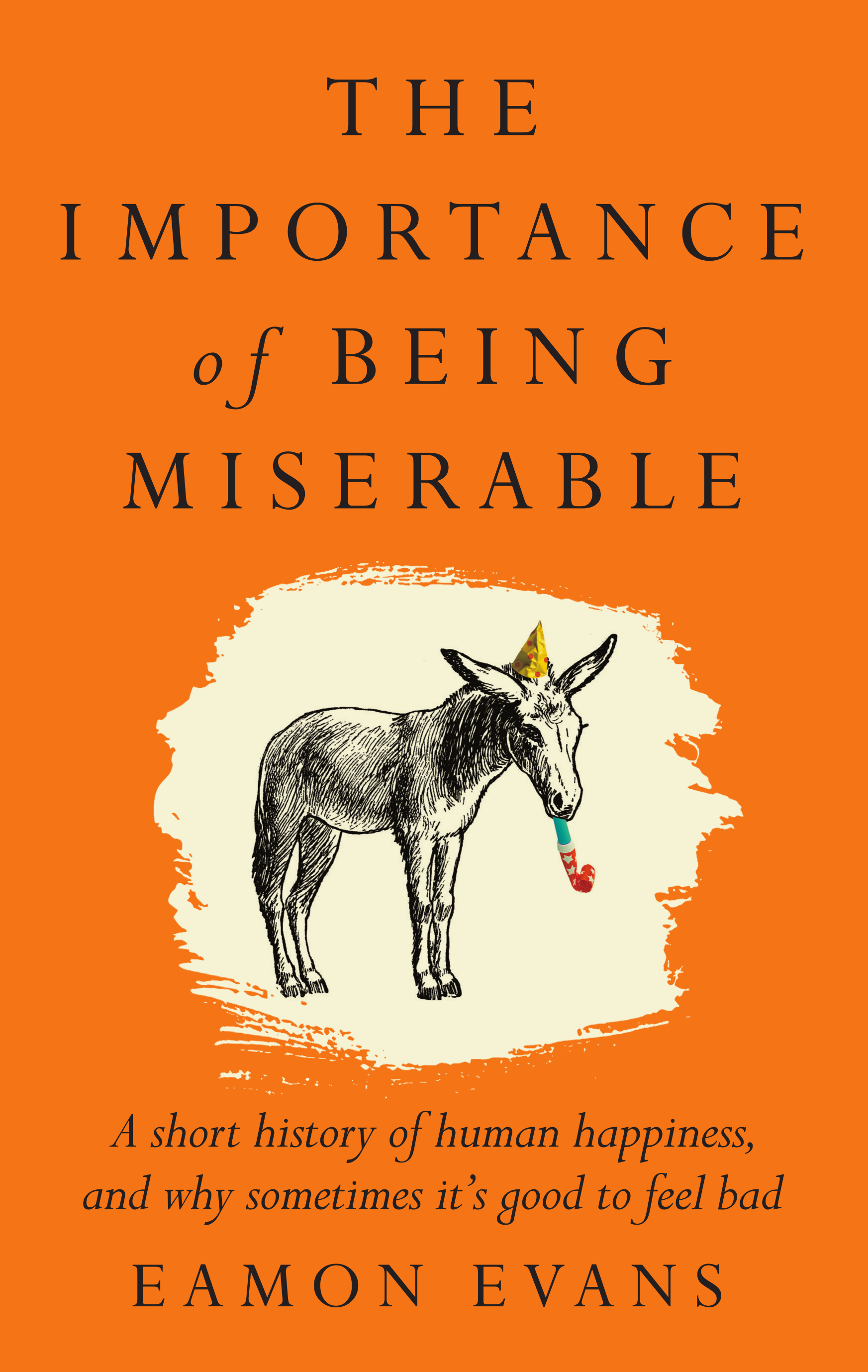 The book cover image for Eamon Evans Book The Importance of Being Miserable piublished by Simon and Schuster